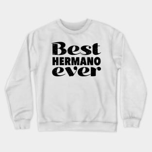 Best hermano ever - grunge design Crewneck Sweatshirt